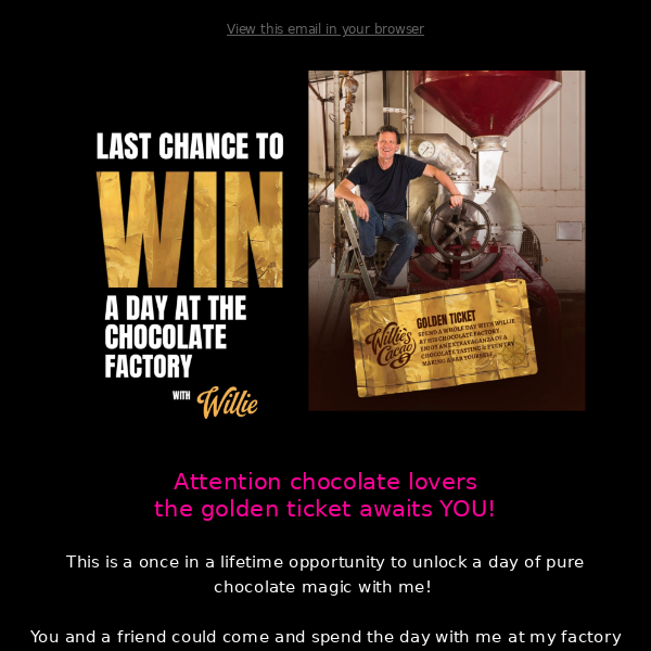 Last chance to WIN a day with Willie