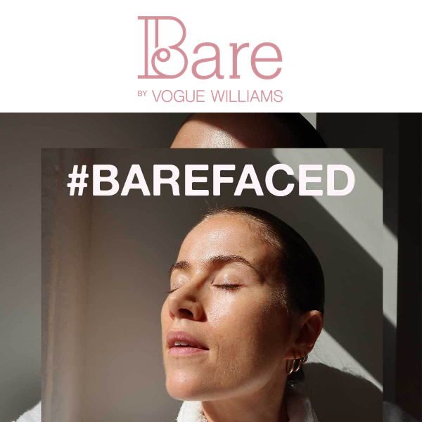 Get that #BAREFACED glow