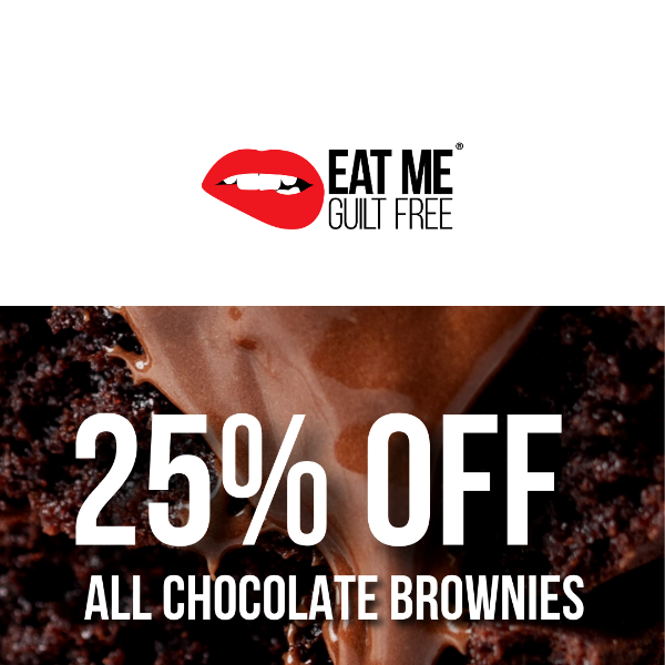 25% OFF ALL CHOCOLATE BROWNIES 🍫😋🥳