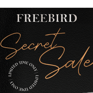 Freebird Stores, YOUR SECRET SALE OFFER IS HERE✨