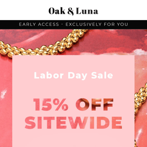 Early Labor Day Sale- 15% Off Sitewide