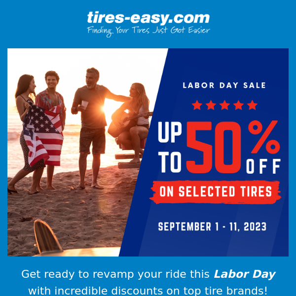🚗 Cruise into Savings: Up to 50% Off Selected Tires for Labor Day!