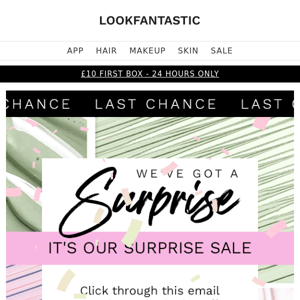 Look Fantastic Last Chance To Reveal Your SURPRISE Saving... ✨