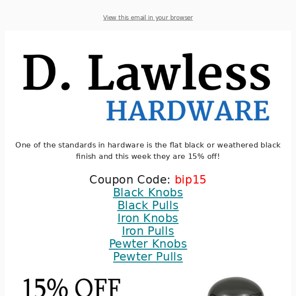 15% off Black, Iron, & Pewter Knobs & Pulls + Beautiful Furniture Art!