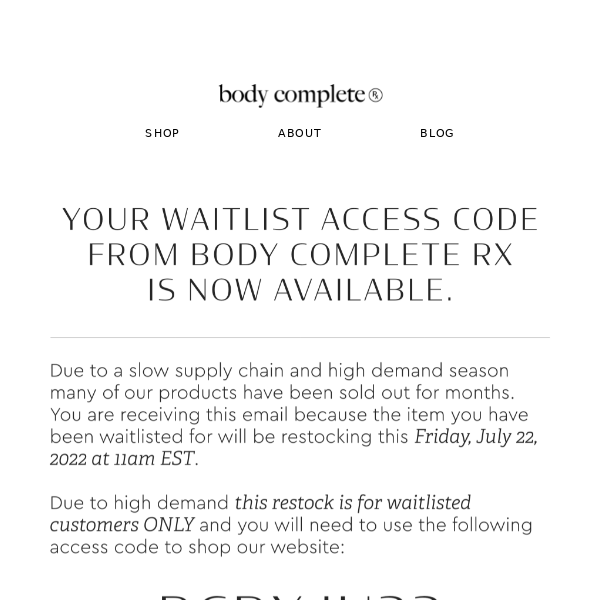 Your waitlist access code from Body Complete RX is now available