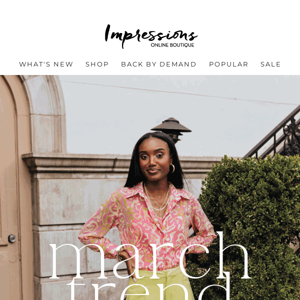 Get ready for spring!  Shop the March Trend Report now!