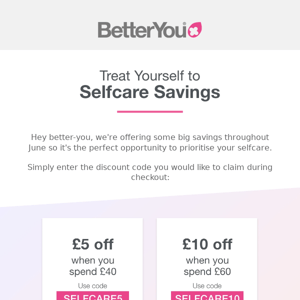 Selfcare Savings with up to £25 off 💖