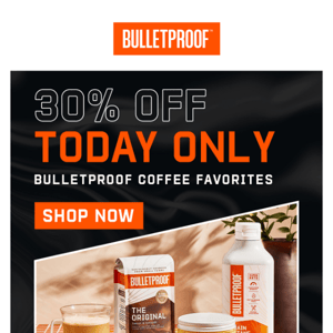 TODAY ONLY: 30% Off Coffee Favorites