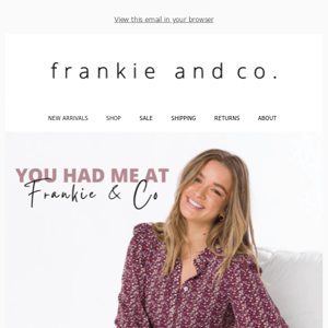 You Had Me At Frankie & Co 😍