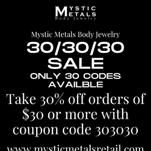 Mystic Metals | Take 30% off Site-wide with code 303030! Only 30 codes available!