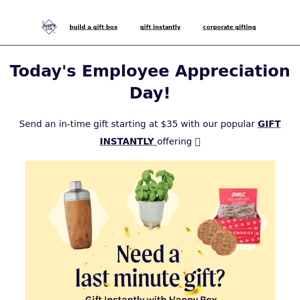 LAST MINUTE gifts for Employee Appreciation Day!