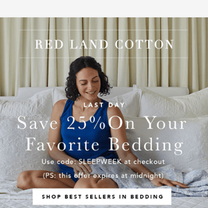 Last Day to Save 25% On Bedding!