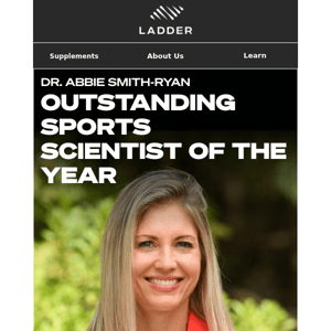 Congratulations to Dr. Abbie Smith-Ryan, LADDER nutrition & science advisor