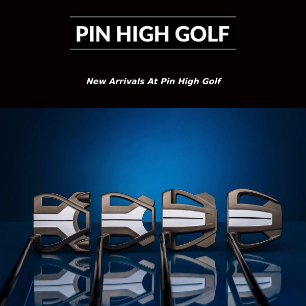 New Arrivals At Pin High Golf