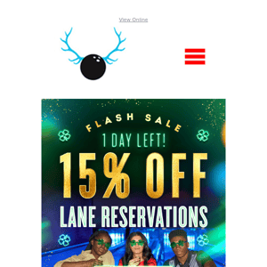 Happy St. Patrick's Day 🍀 Last Chance: 15% Off Your Lane Reservations❗