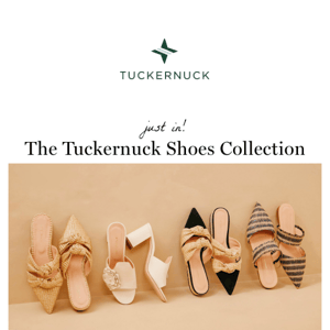 Introducing Tuckernuck Shoes.