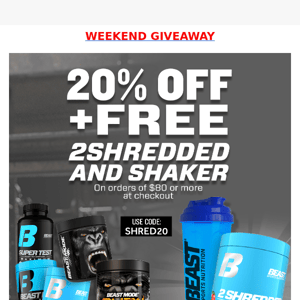 🔥 WEEKEND FREEBIES: 2Shredded + Beast Shaker