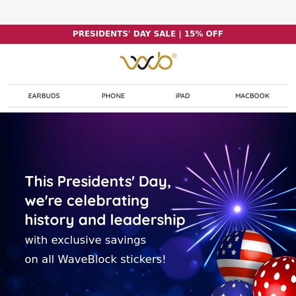 🎉 Celebrate Presidents' Day with Exclusive WaveBlock Savings!