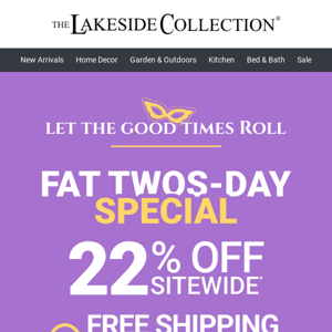 Fat Twos-Day Special: 22% Off Sitewide + FREE SHIPPING On $22+🥞
