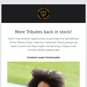 Tributes Back in Stock