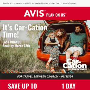 LAST CHANCE to save on a spring Car-Cation!