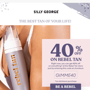 Have you tried Rebel Tan? 😎