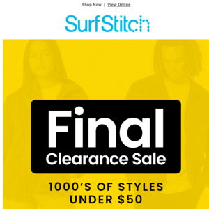 Don't miss the FINAL CLEARANCE!
