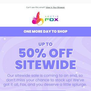 Only One More Day to Save Up to 50% Off!