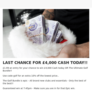 Last Chance To Win £4,000 Or The Golf Bundle!!