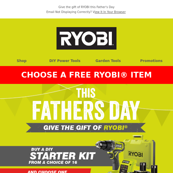 Give your Father 2 gifts for the price of 1 - choose a FREE gift worth up to £52 with a selected ONE+ DIY Starter Kit 💚