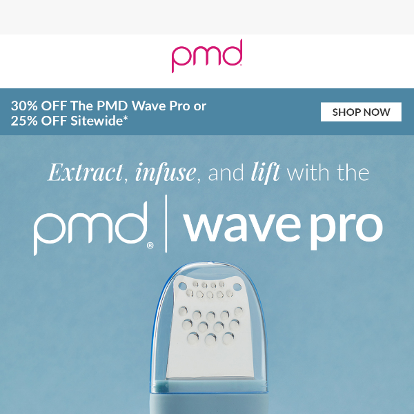 💫30% OFF The PMD Wave Pro OR 25% OFF Sitewide*