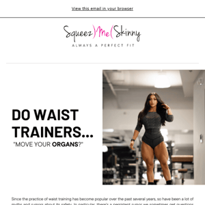 Q & A : Do Waist Trainers Move Your Organs?