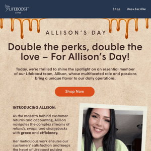 Double the perks, double the love – For Allison’s Day!