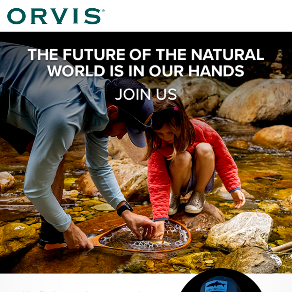 The future of the natural world is in our hands - Orvis