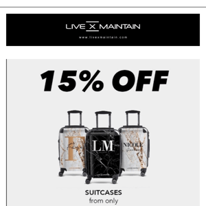 15% OFF Suitcases - For 10 More Customers