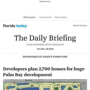 Daily Briefing: Developers plan 2,700 homes for huge Palm Bay development