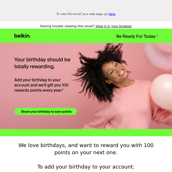 Get 100 points on your birthday with Belkin Rewards