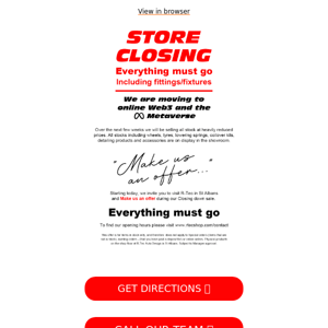 STORE CLOSING | Everything must go