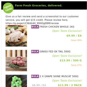 FRESH CHICKEN WHOLE 1KG ($9.99 / EA), GRASS FED OX TAIL 500G and many more!