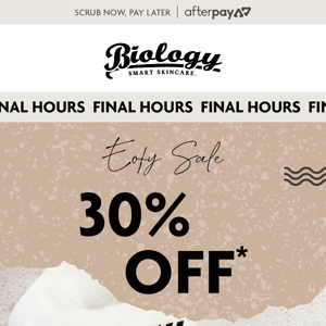 Final Hours To Redeem 30% Off*