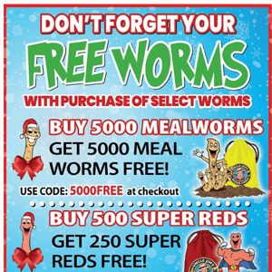 Last Chance. Sale Ends Midnight: Uncle Jim's Christmas Sale. Get Worms. Get a Gift.