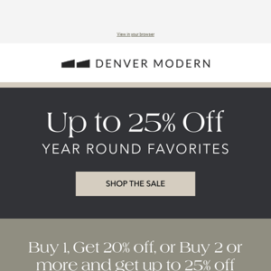 Year round favorites - up to 25% off!