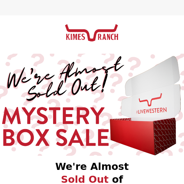 Almost SOLD OUT of Mystery Boxes!!