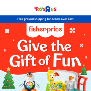 Give the 🎁 of Fun with Fisher-Price!