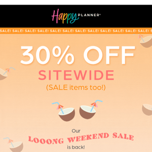 It's Here! 30% OFF EVERYTHING Starts...NOW!