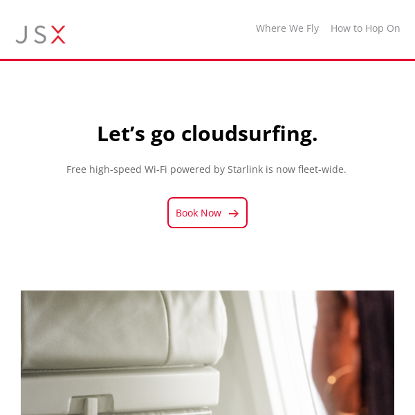 Free Starlink Wi-Fi is onboard all JSX flights.