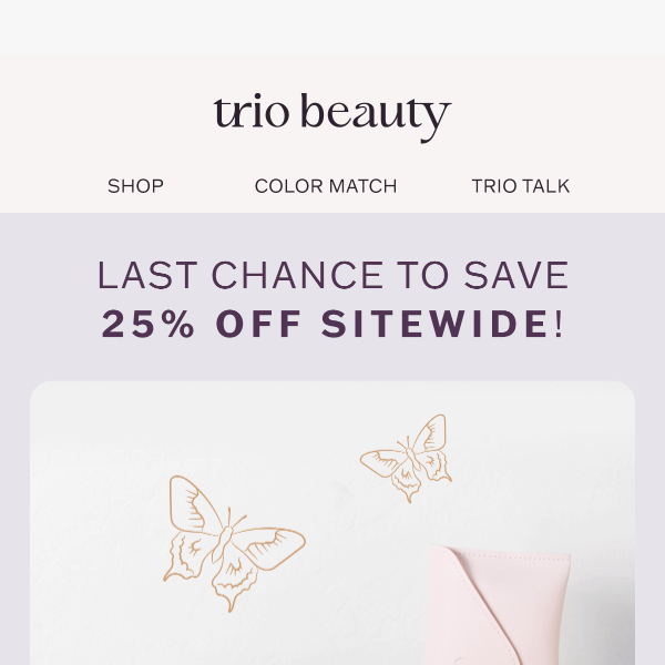 LAST CHANCE | 25% OFF Sitewide