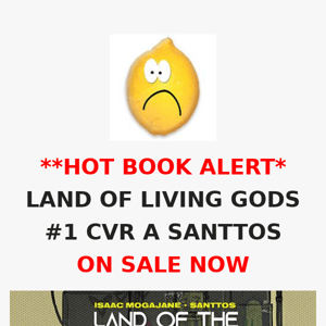 **HOT BOOK ALERT** LAND OF LIVING GODS #1 & SIKTC SLAUGHTER PACK 1 RELOADED