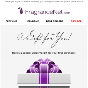 Re: your gift from FragranceNet.com!