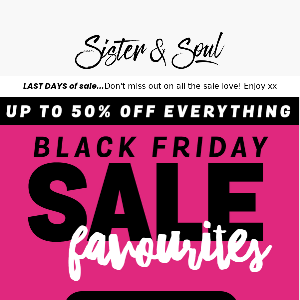 Up to 50% Off Everything! 🎉 Favourites Restocked! 🎉